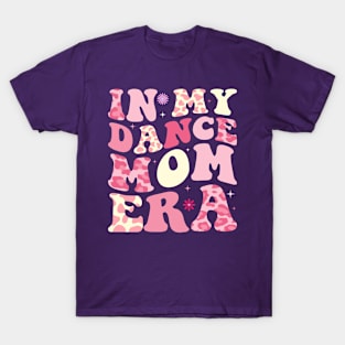 In My Dance Mom Era T-Shirt